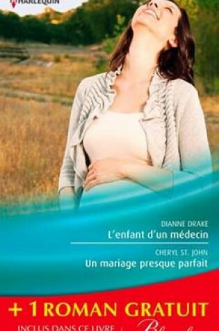 Cover of L'Enfant D'Un Medecin - Un Mariage Presque Parfait - Une Femme Determinee