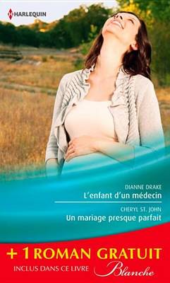 Book cover for L'Enfant D'Un Medecin - Un Mariage Presque Parfait - Une Femme Determinee
