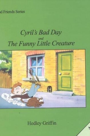 Cover of Cyril's Bad Day and The Funny Little Creature
