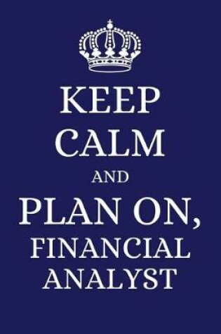 Cover of Keep Calm and Plan on Financial Analyst