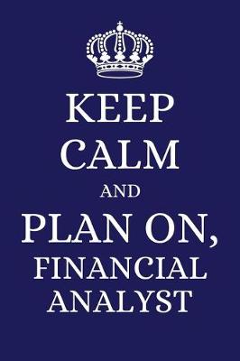 Book cover for Keep Calm and Plan on Financial Analyst