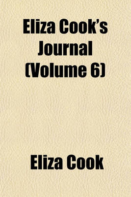 Book cover for Eliza Cook's Journal (Volume 6)