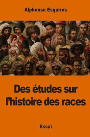 Cover of Des études sur l'histoire des races