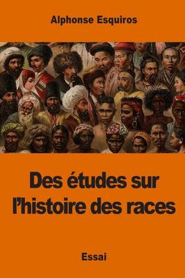 Book cover for Des études sur l'histoire des races