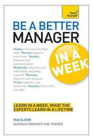 Cover of Be a Better Manager in a Week: Teach Yourself