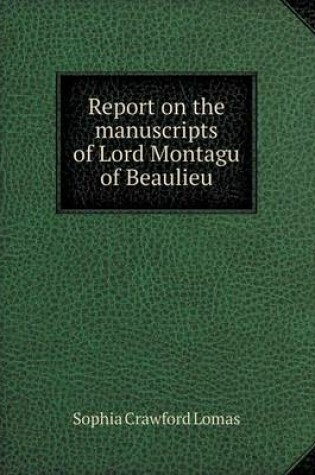 Cover of Report on the Manuscripts of Lord Montagu of Beaulieu