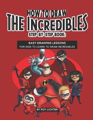 Book cover for How to Draw the Incredibles Step-By-Step Book