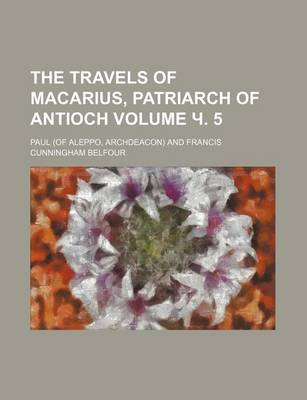 Book cover for The Travels of Macarius, Patriarch of Antioch Volume . 5