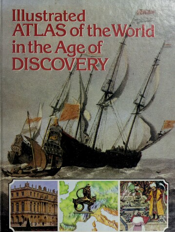 Book cover for Atlas of the World in the Age of Discovery, 1453-1763