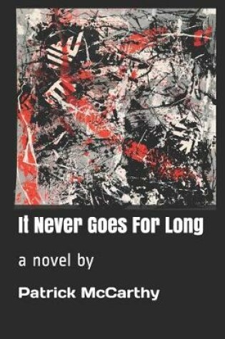 Cover of It Never Goes For Long