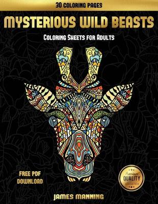 Book cover for Coloring Sheets for Adults (Mysterious Wild Beasts)