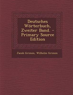 Book cover for Deutsches Worterbuch, Zweiter Band. - Primary Source Edition