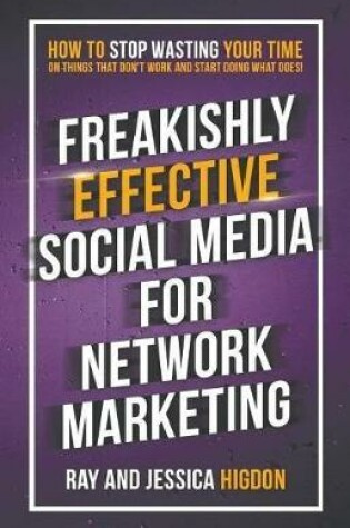 Cover of Freakishly Effective Social Media for Network Marketing