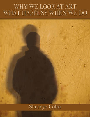 Book cover for Why We Look at Art, What Happens When We Do