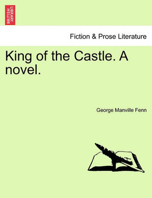 Book cover for King of the Castle. a Novel.