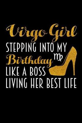 Book cover for Virgo girl stepping into my birthday like a boss living her best life