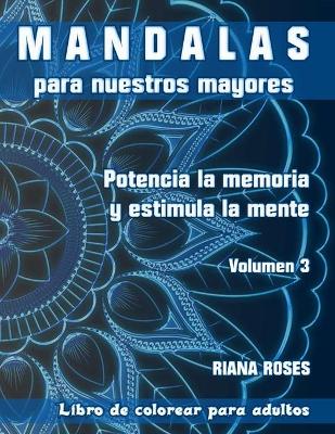 Book cover for MANDALAS para nuestros Mayores. Potencia la Memoria y Estimula la Mente. Volumen 3