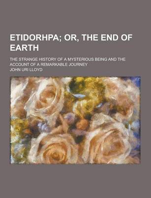 Book cover for Etidorhpa; The Strange History of a Mysterious Being and the Account of a Remarkable Journey