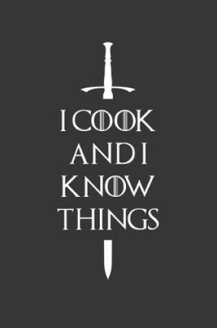 Cover of I Cook And I Know Things Notebook