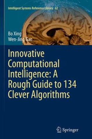 Cover of Innovative Computational Intelligence: A Rough Guide to 134 Clever Algorithms