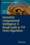Book cover for Innovative Computational Intelligence: A Rough Guide to 134 Clever Algorithms