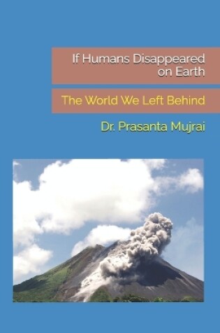 Cover of If Humans Disappeared on Earth