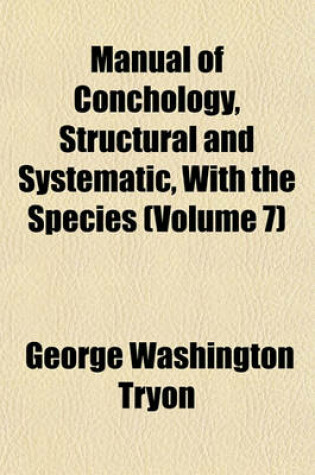Cover of Manual of Conchology, Structural and Systematic, with the Species (Volume 7)