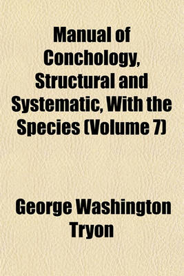 Book cover for Manual of Conchology, Structural and Systematic, with the Species (Volume 7)