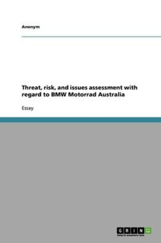 Cover of Threat, risk, and issues assessment with regard to BMW Motorrad Australia