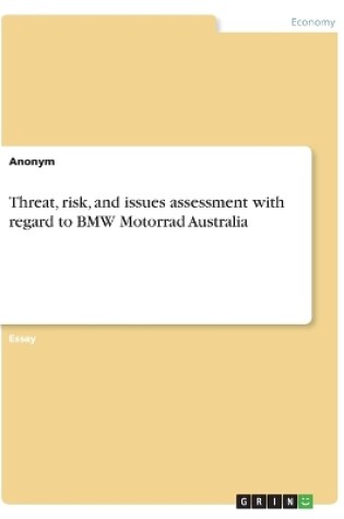 Cover of Threat, risk, and issues assessment with regard to BMW Motorrad Australia