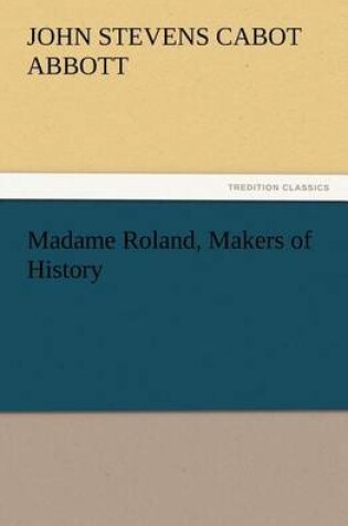 Cover of Madame Roland, Makers of History