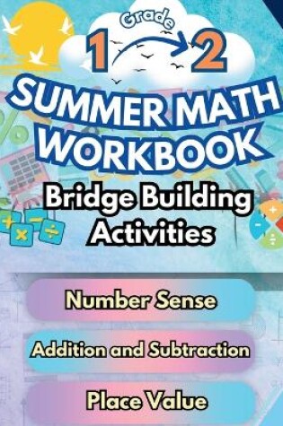 Cover of Summer Math Workbook 1-2 Grade Bridge Building Activities