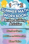 Book cover for Summer Math Workbook 1-2 Grade Bridge Building Activities