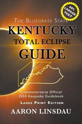 Cover of Kentucky Total Eclipse Guide (LARGE PRINT)