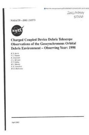 Cover of Charged Coupled Device Debris Telescope Observations of the Geosynchronous Orbital Debris Environment - Observing Year