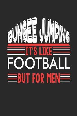 Book cover for Bungee Jumping It's Like Football But For Men