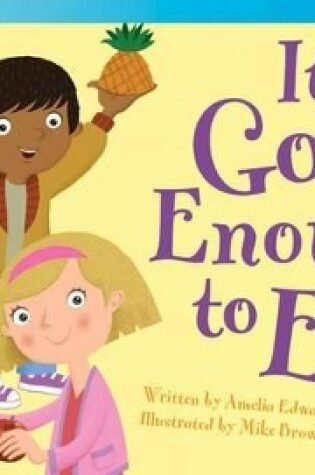 Cover of It's Good Enough to Eat!