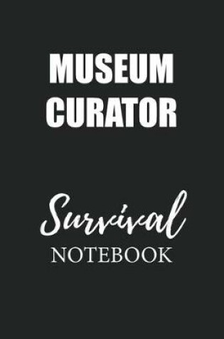 Cover of Museum Curator Survival Notebook