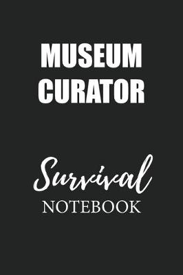 Book cover for Museum Curator Survival Notebook