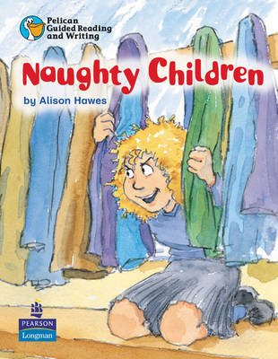 Cover of Pelican Guided Reading and Writing Naughty Children Pack Pack of 6 Resource Books and 1 Teachers Book