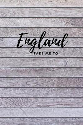 Book cover for Take Me To England