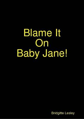 Book cover for Blame It On Baby Jane!