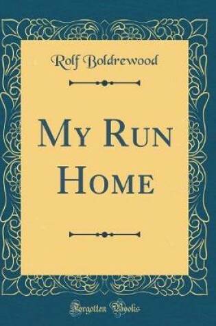 Cover of My Run Home (Classic Reprint)