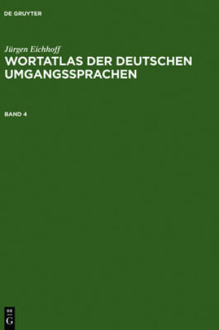 Cover of Jurgen Eichhoff: Wortatlas Der Deutschen Umgangssprachen. Band 4