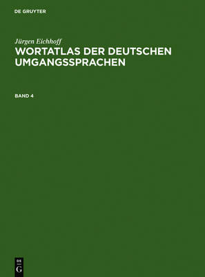 Cover of Jurgen Eichhoff: Wortatlas Der Deutschen Umgangssprachen. Band 4