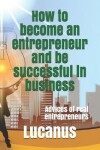 Book cover for How to become an entrepreneur and be successful in business