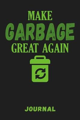 Book cover for Make Garbage Great Again Journal