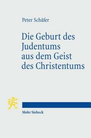 Cover of Die Geburt des Judentums aus dem Geist des Christentums