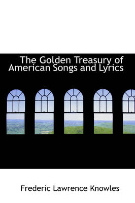 Book cover for The Golden Treasury of American Songs and Lyrics