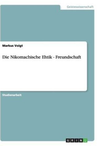 Cover of Die Nikomachische Ehtik - Freundschaft